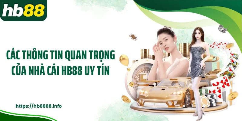 Các thông tin quan trọng của nhà cái HB88 uy tín