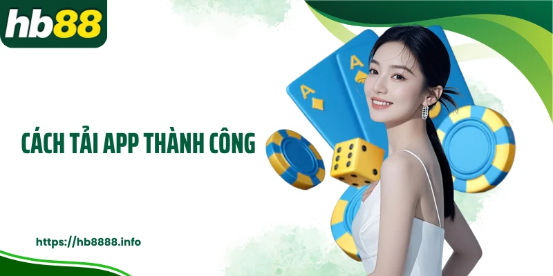 Cách tải app thành công
