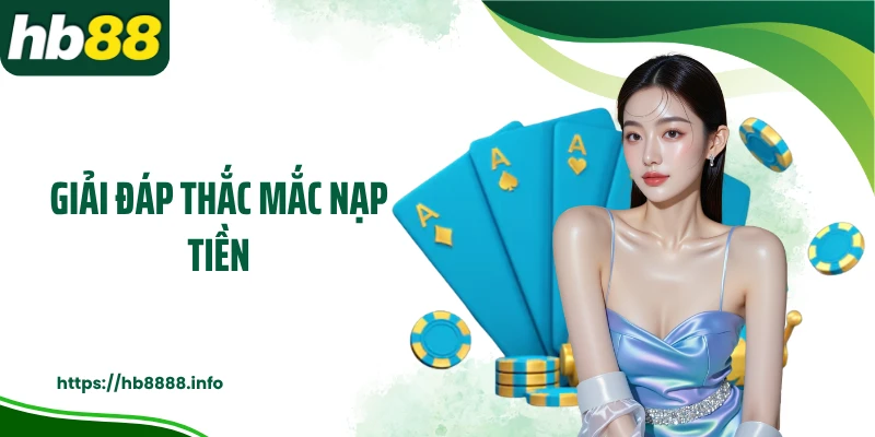 Giải đáp thắc mắc nạp tiền