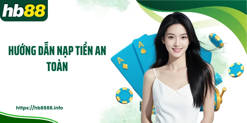 Hướng dẫn nạp tiền an toàn