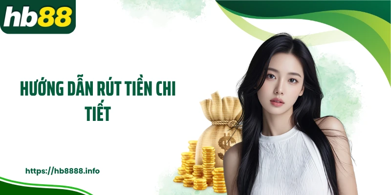 Hướng dẫn rút tiền chi tiết