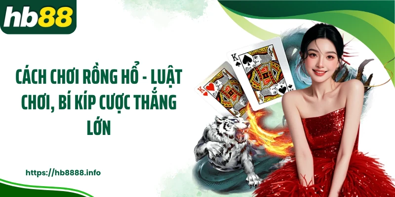 Hướng dẫn tính điểm game rồng hổ