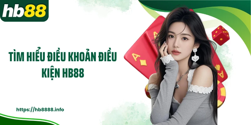 Tìm hiểu điều khoản điều kiện HB88
