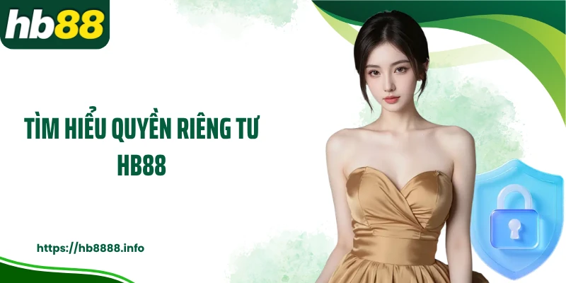 Tìm hiểu quyền riêng tư HB88