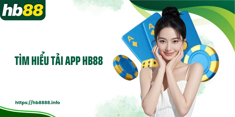 Tìm hiểu tải app HB88