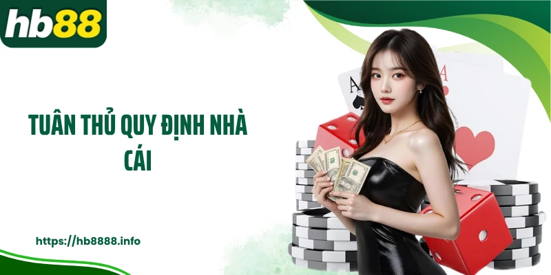 Tuân thủ quy định nhà cái