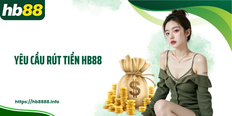 Yêu cầu rút tiền HB88 