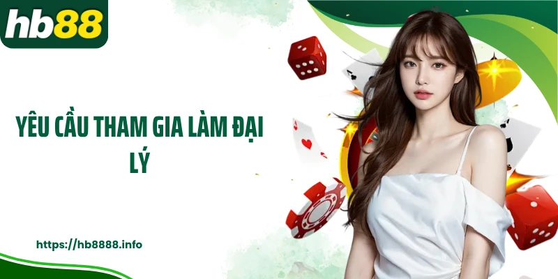 Yêu cầu tham gia làm đại lý
